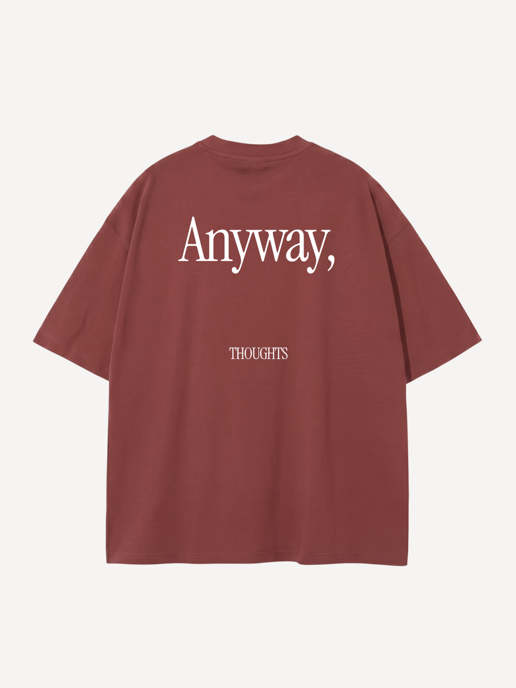 Anyway, — Oversized Tee