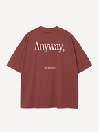 Anyway, — Oversized Tee