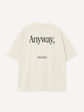 Anyway, — Oversized Tee in Bone White
