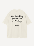 Stop Shrinking — Oversized Tee