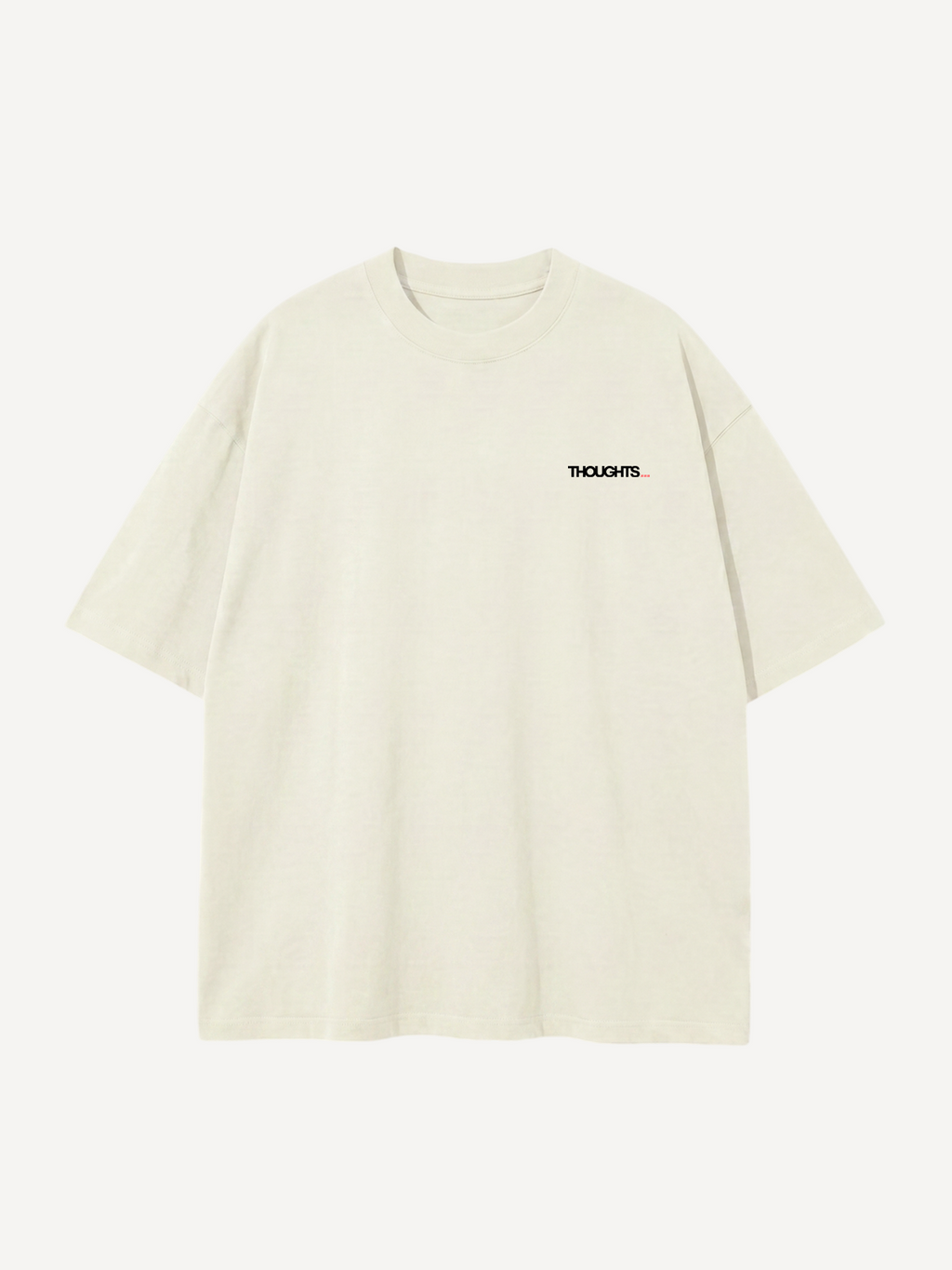 Thoughts II — Oversized Tee