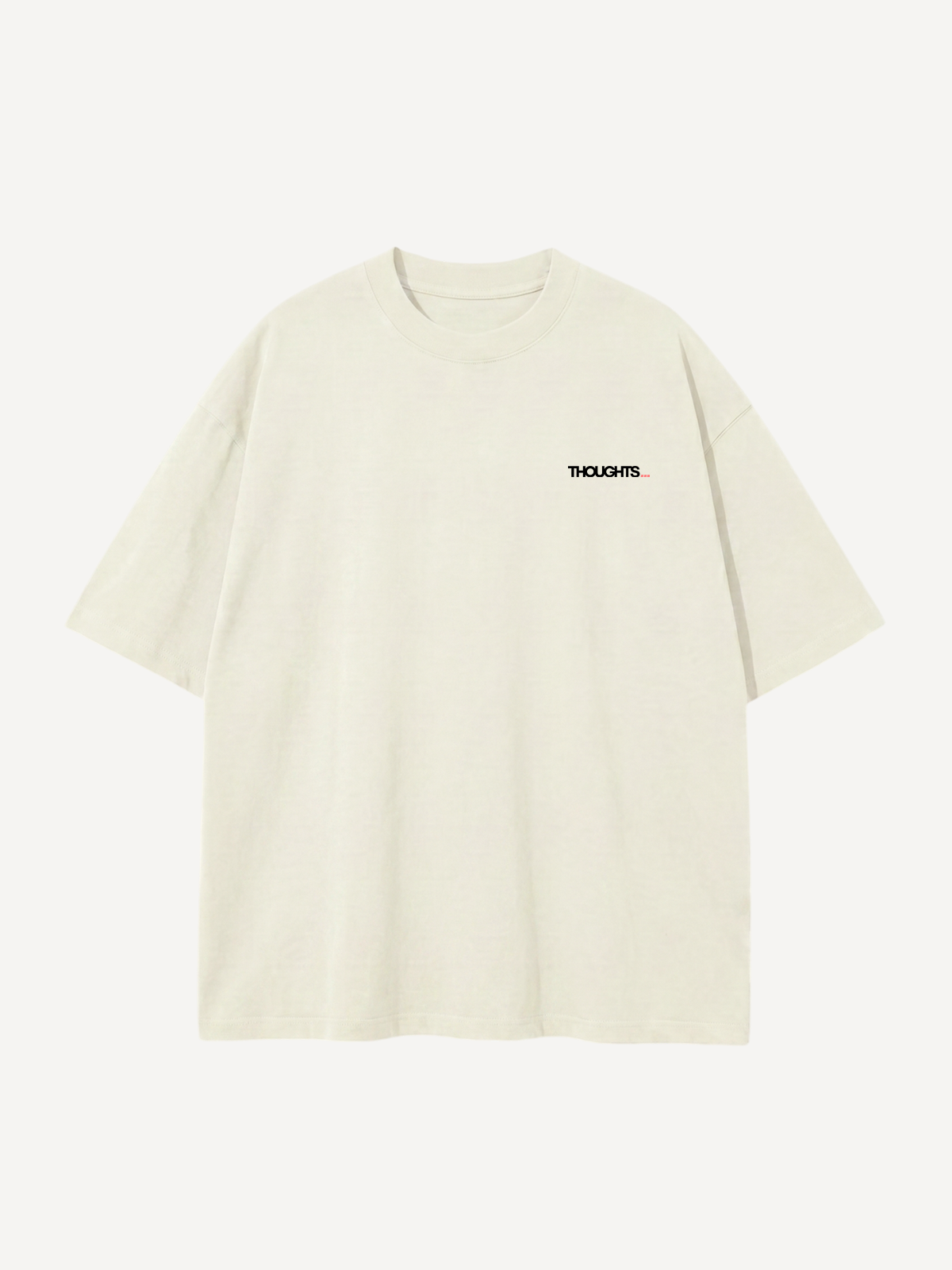 Thoughts II — Oversized Tee