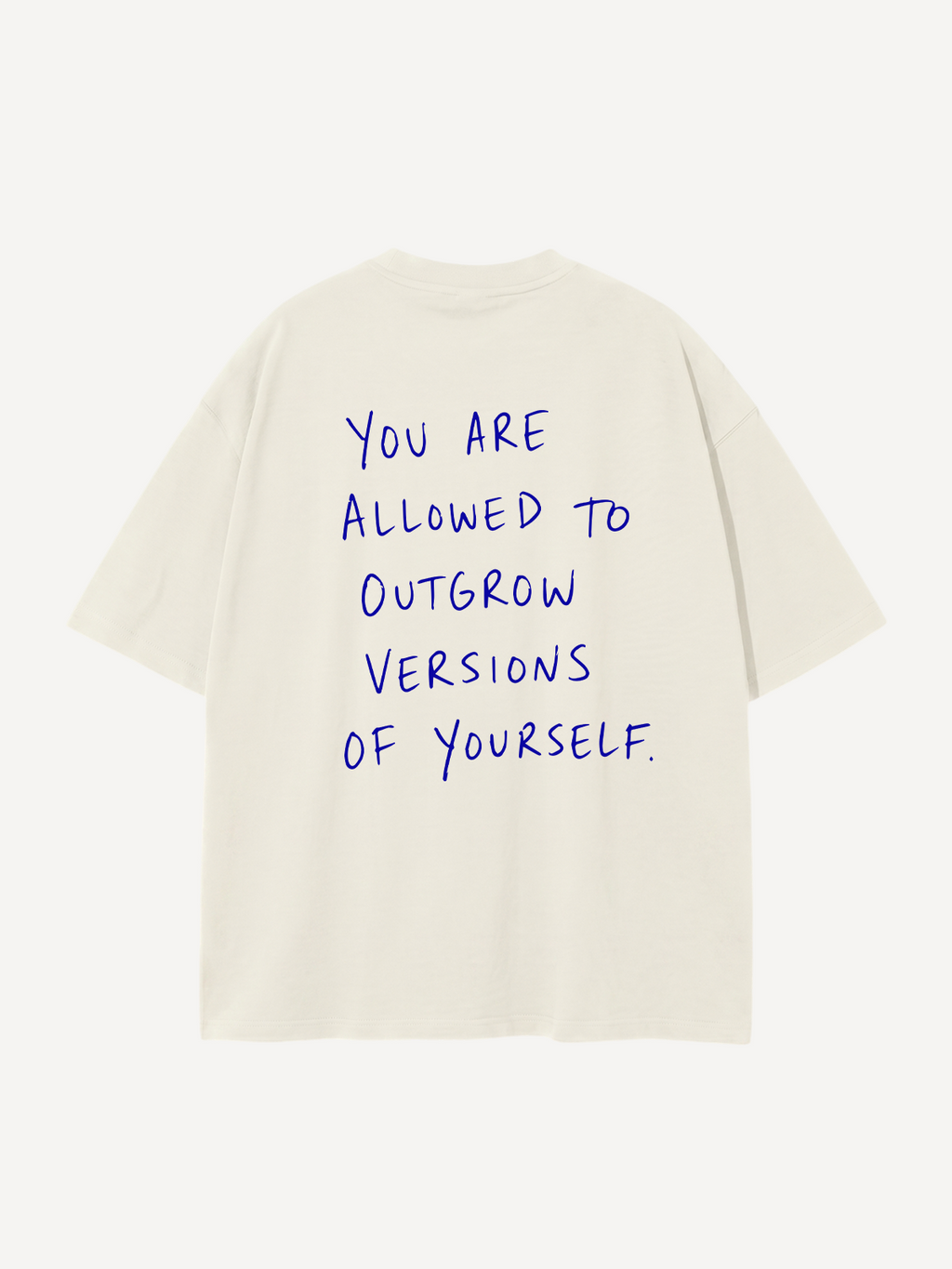 You Are Allowed To Outgrow — Oversized Tee