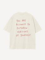 You Are Allowed To Outgrow — Oversized Tee