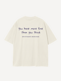You Have More Time — Oversized Tee in Bone White